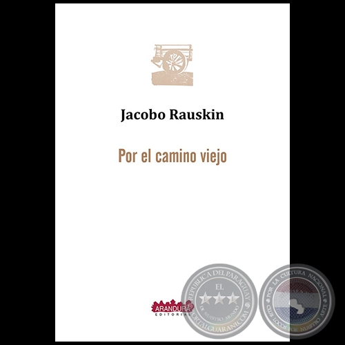 POR EL CAMINO VIEJO - Autor: JACOBO RAUSKIN - Año 2023